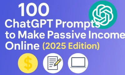 100 ChatGPT Prompts to Make Passive Income Online (2025 Edition)