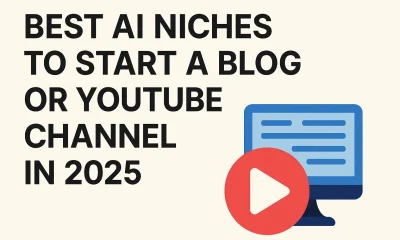 Best AI Niches to Start a Blog or YouTube Channel In 2025