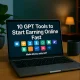 10 GPT Tools to Start Earning Online Fast